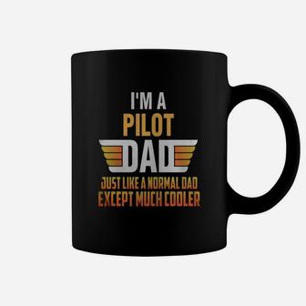 Pilot Dad I'm A Pilot Dad Just Like A Normal Dad Coffee Mug - Seseable