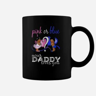 Pink Or Blue Your Daddy Loves You Gender Reveal Coffee Mug - Seseable