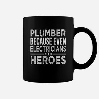Plumber Because Even Electricians Need Heroes Funny T Shirt Coffee Mug - Seseable