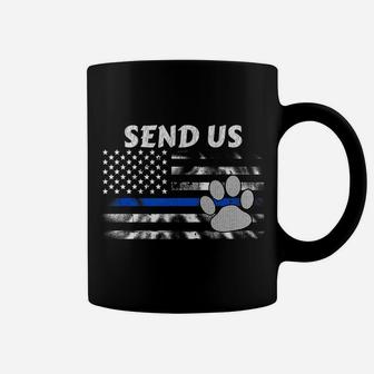 Police K9 Thin Blue Line Flag Send Us Dog Paw Coffee Mug - Seseable