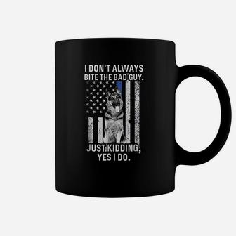 Police Officer German Shepherd Just Kidding Yes I Do Coffee Mug - Seseable