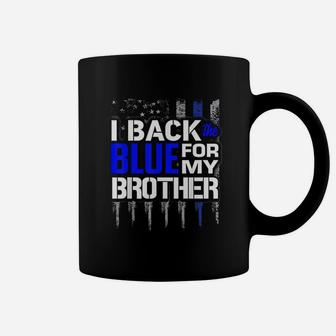 Police Thin Blue Line I Back The Blue For My Brother Coffee Mug - Seseable