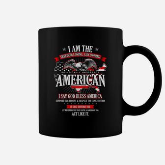 Politically Incorrect Shirt I Am The Freedom Loving American Coffee Mug - Seseable