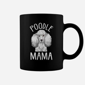 Poodle Mom Poodle Mama Coffee Mug - Seseable