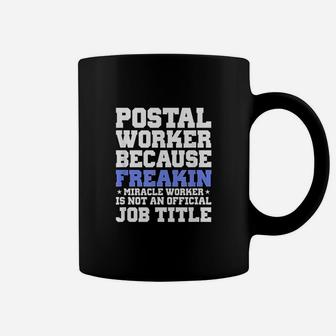Postal Worker Miracle Worker Funny Mailman Coffee Mug - Seseable