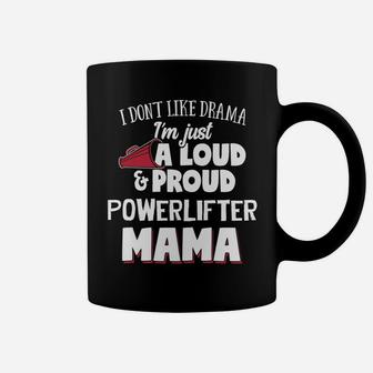 Powerlifter Mom Loud And Proud Mama Coffee Mug | Seseable CA