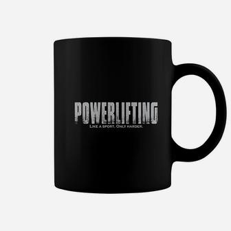 Powerlifting Like A Sport Only Harder Funny Lifting Coffee Mug - Seseable