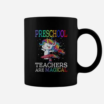 Preschool Teachers Are Magical Unicorn Coffee Mug - Seseable