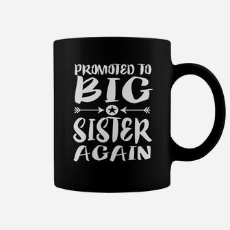 Promoted To Big Sister Again Older Sisters Gift Coffee Mug - Seseable