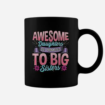 Promoted To Big Sisters Awesome Daughters Announcement Gifts Coffee Mug - Seseable