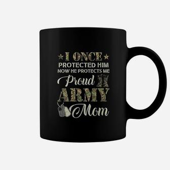 Proud Army Mom I Once Protected Him Coffee Mug - Seseable
