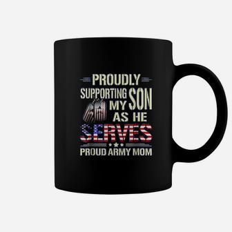 Proud Army Mom Supporting My Son As He Serves Coffee Mug - Seseable