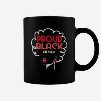 Proud Black Icu Nurse Africa Black History Month Nursing Job Title Coffee Mug - Seseable