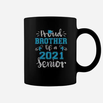Proud Brother Of A Class Of 2021 Senior Graduation Gift Coffee Mug - Seseable