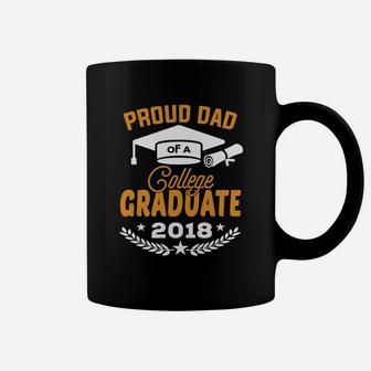 Proud Dad Of A 2018 College Graduate Daddy Father Gift Coffee Mug - Seseable