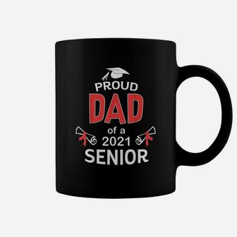 Proud Dad Of A 2021 Senior Graduation 2021 Daddy Gift Coffee Mug - Seseable