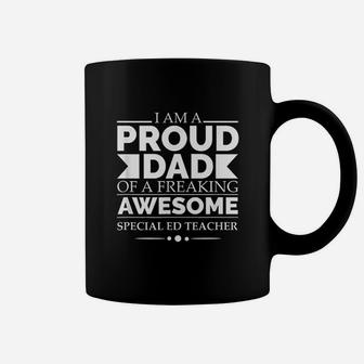 Proud Dad Of Awesome Special Ed Teacher Fathes Day Coffee Mug - Seseable