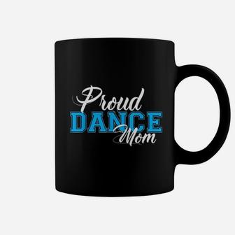 Proud Dance Mom For Dance Mothers Coffee Mug - Seseable