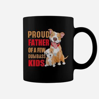 Proud Father Of A Few Dumbass Pitbull Kids Coffee Mug - Seseable