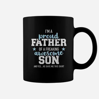 Proud Father Of A Freaking Awesome Son Coffee Mug - Seseable