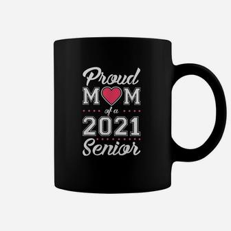 Proud Mom Of A 2021 Senior Graduation Coffee Mug - Seseable
