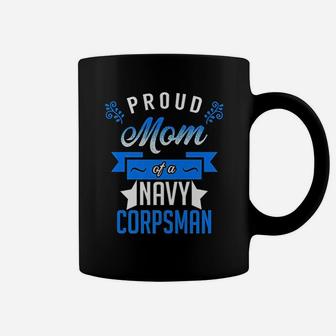Proud Mom Of A Navy Corpsman Coffee Mug - Seseable
