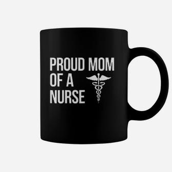 Proud Mom Of A Nurse Mothers Day Coffee Mug - Seseable