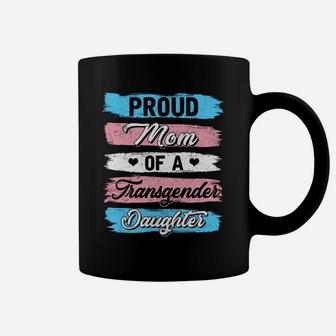 Proud Mom Of A Transgender Daughter Proud Gift Coffee Mug - Seseable
