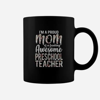 Proud Mom Of Preschool Teacher Coffee Mug - Seseable