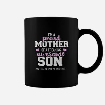 Proud Mother Of A Freaking Awesome Son Coffee Mug - Seseable