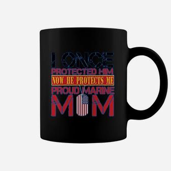 Proud Mother Of Her Marine Son I Once Protected Him Now He Protects Me Coffee Mug - Seseable