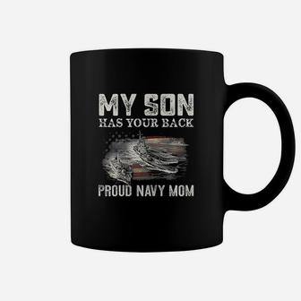 Proud Navy Mom My Son Has Your Back America Mothers Day Coffee Mug - Seseable