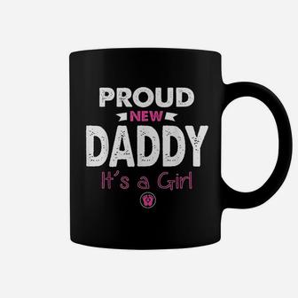 Proud New Daddy Its A Girl Gifts Funny Fathers Day New Dad Coffee Mug - Seseable