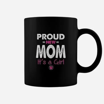 Proud New Mom Its A Girl Funny Promoted To Mommy Gifts Coffee Mug - Seseable