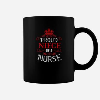 Proud Niece Of A Nurse Funny Nurse Coffee Mug - Seseable
