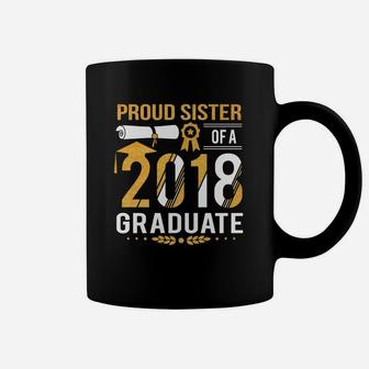 Proud Sister Of A 2018 Graduate Coffee Mug - Seseable
