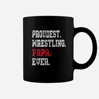 Proudest Wrestling Papa Ever, best christmas gifts for dad Coffee Mug - Seseable