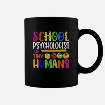 Psychologist Of Tiny Humans Teacher Back To School Coffee Mug - Seseable