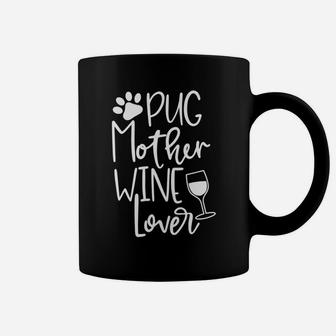 Pug Mom Women Funny Cute Dog Wine Mothers Day Gift Coffee Mug - Seseable