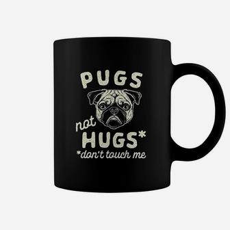 Pugs Not Hugs Do Not Touch Me Coffee Mug - Seseable
