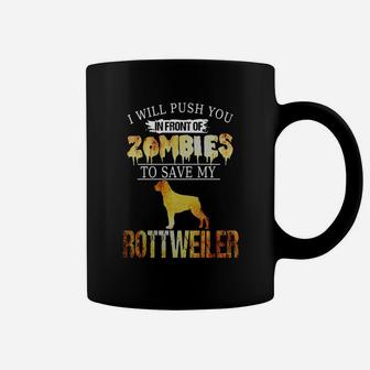 Push You In Front Of Zombies Save Rottweiler Halloween Shirt Coffee Mug - Seseable