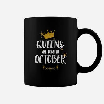 Queens Are Born In October - Queens Are Born In October Coffee Mug - Seseable