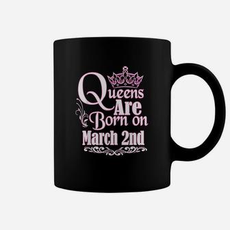 Queens Are Born On March 2nd Pisces Aries Coffee Mug - Seseable