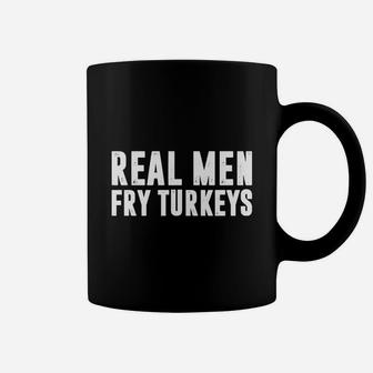 Real Men Fry Turkeys Funny Thanksgiving Chef Coffee Mug - Seseable