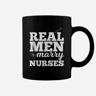 Real Men Marry Nurses Gift For Nurse Husband Coffee Mug - Seseable