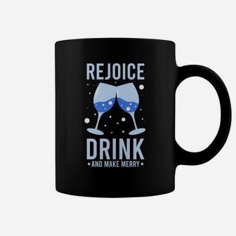 Rejoice Drink And Make Merry Wine Glasses New Year Wishes Coffee Mug - Seseable