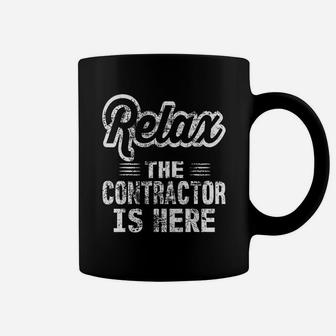 Relax The Contractor Is Here Funny Work Distressed Coffee Mug - Seseable