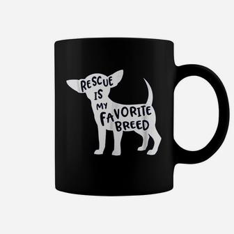 Rescue Is My Favorite Breed Chihuahua Lovers Gift Coffee Mug | Seseable UK