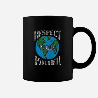 Respect Mother Planet Earth Day Cute Gift For Mother Coffee Mug - Seseable