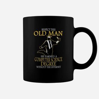 Respect This Old Man He Earned A Computer Science Degree Coffee Mug - Seseable